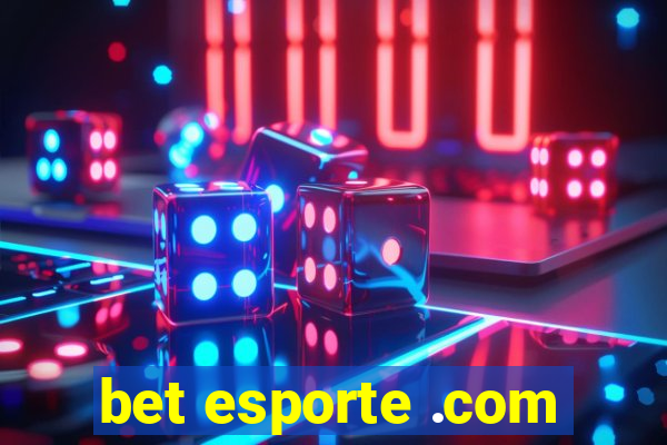 bet esporte .com